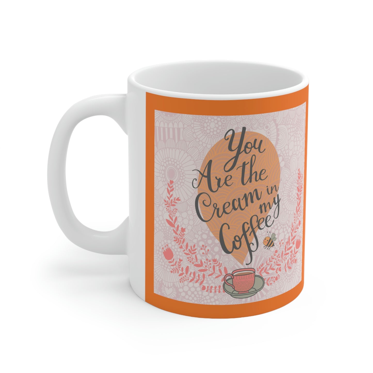 Cream In My Coffee Ceramic Mug 11oz