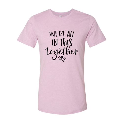 We're All In This Together T-Shirt