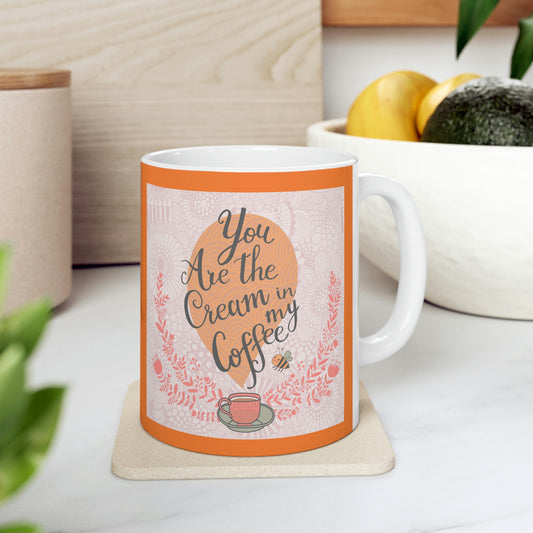 Cream In My Coffee Ceramic Mug 11oz