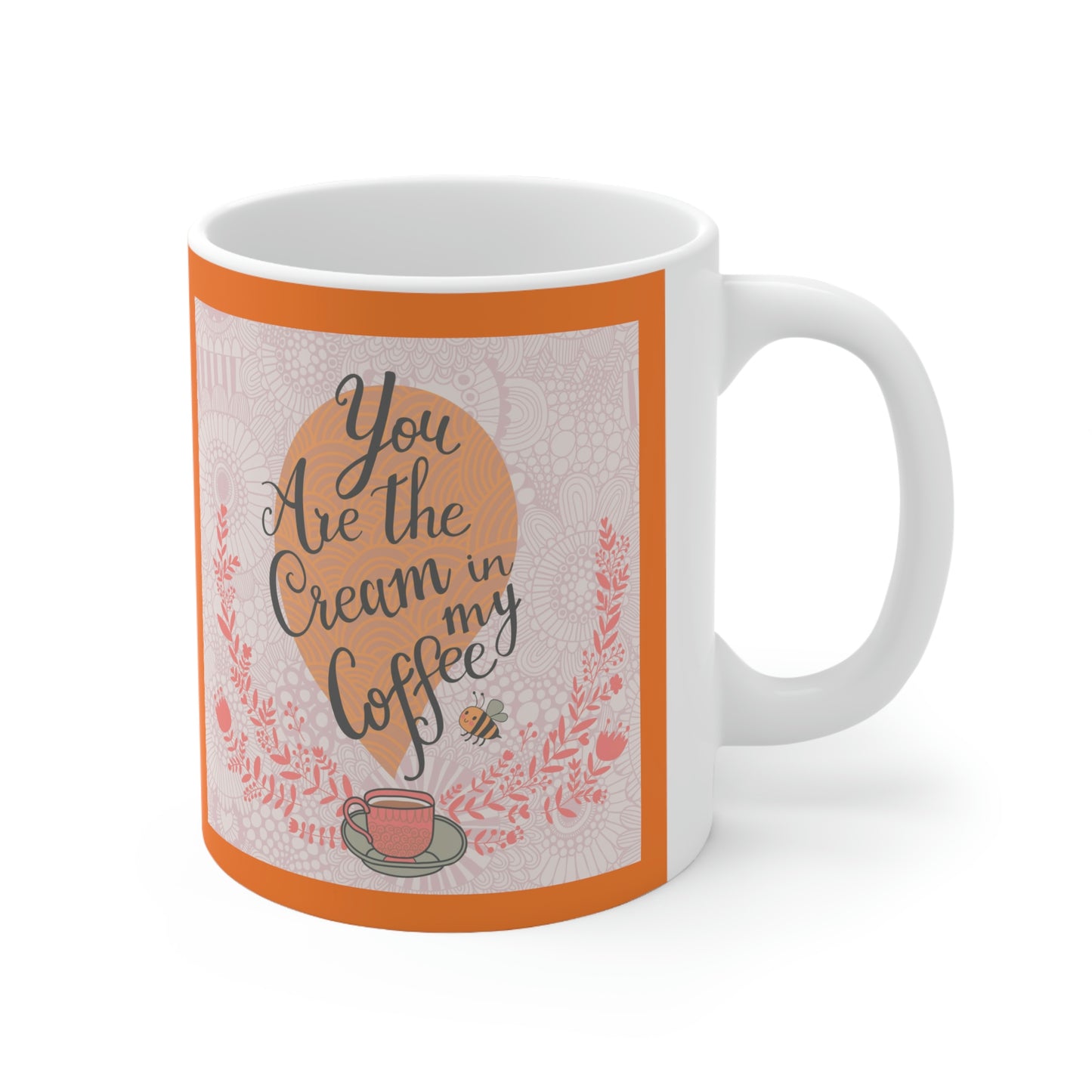 Cream In My Coffee Ceramic Mug 11oz