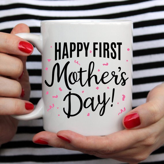 Happy First Mother’s Day - Mother's Day Gift -