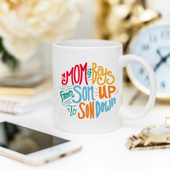 Mom Of Boys Coffee Mug, From Son Up To Son Down