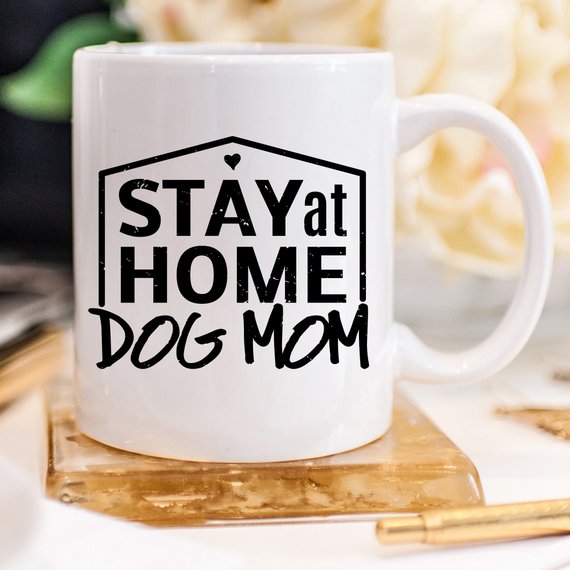 Stay At Home Dog Mom Mug