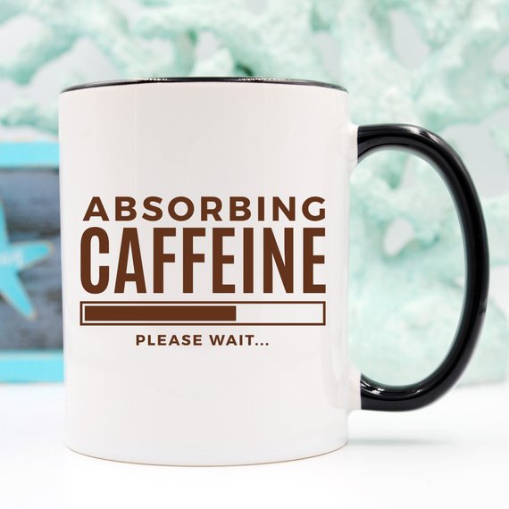 Absorbing Caffeine Please Wait, Coffee Mug