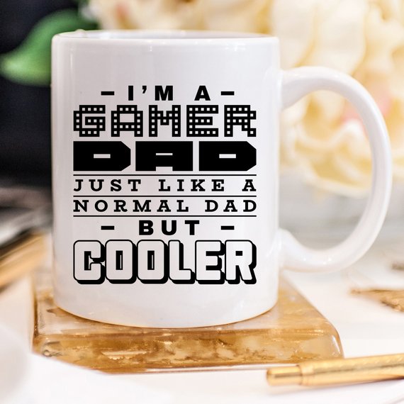 Dad Gift - "I'm A Gamer Dad, Just Like A Normal Dad But Cooler"