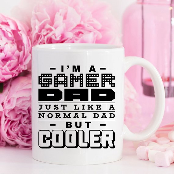 Dad Gift - "I'm A Gamer Dad, Just Like A Normal Dad But Cooler"