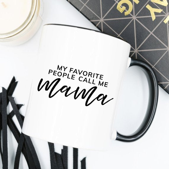 My Favorite People Call Me Mama Mug